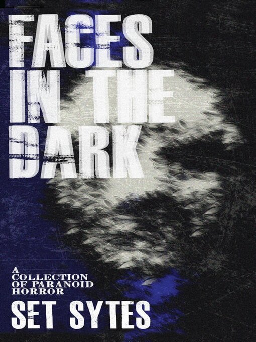 Title details for Faces in the Dark by Set Sytes - Available